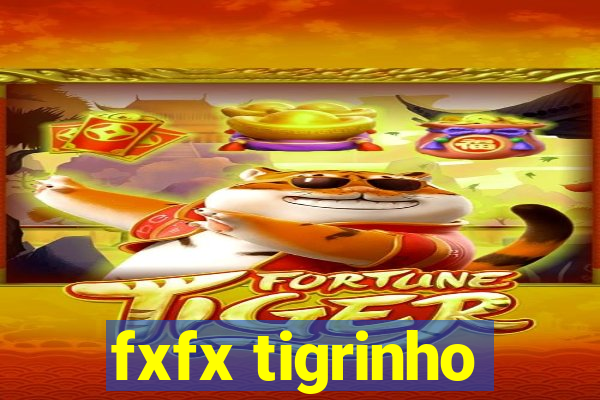 fxfx tigrinho